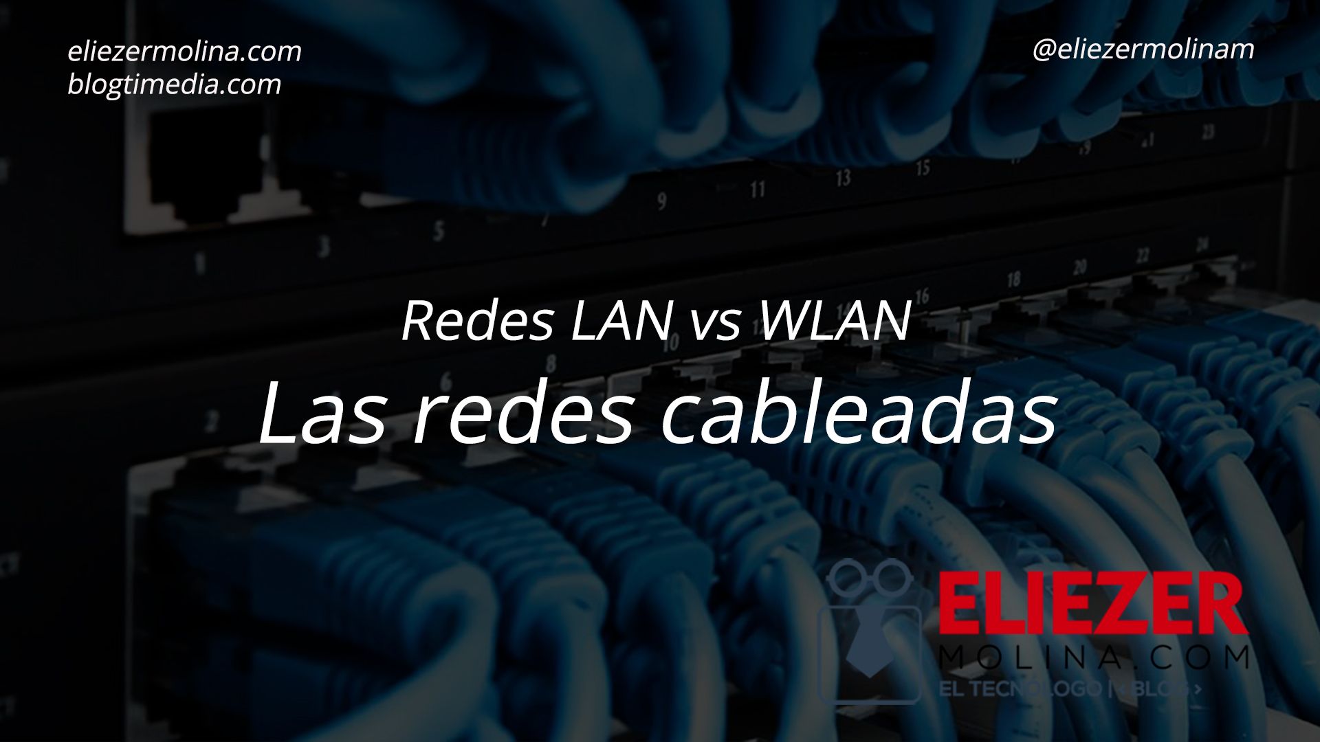 LAN vs WLAN ¿Cuál me conviene? - Eliezer Molina