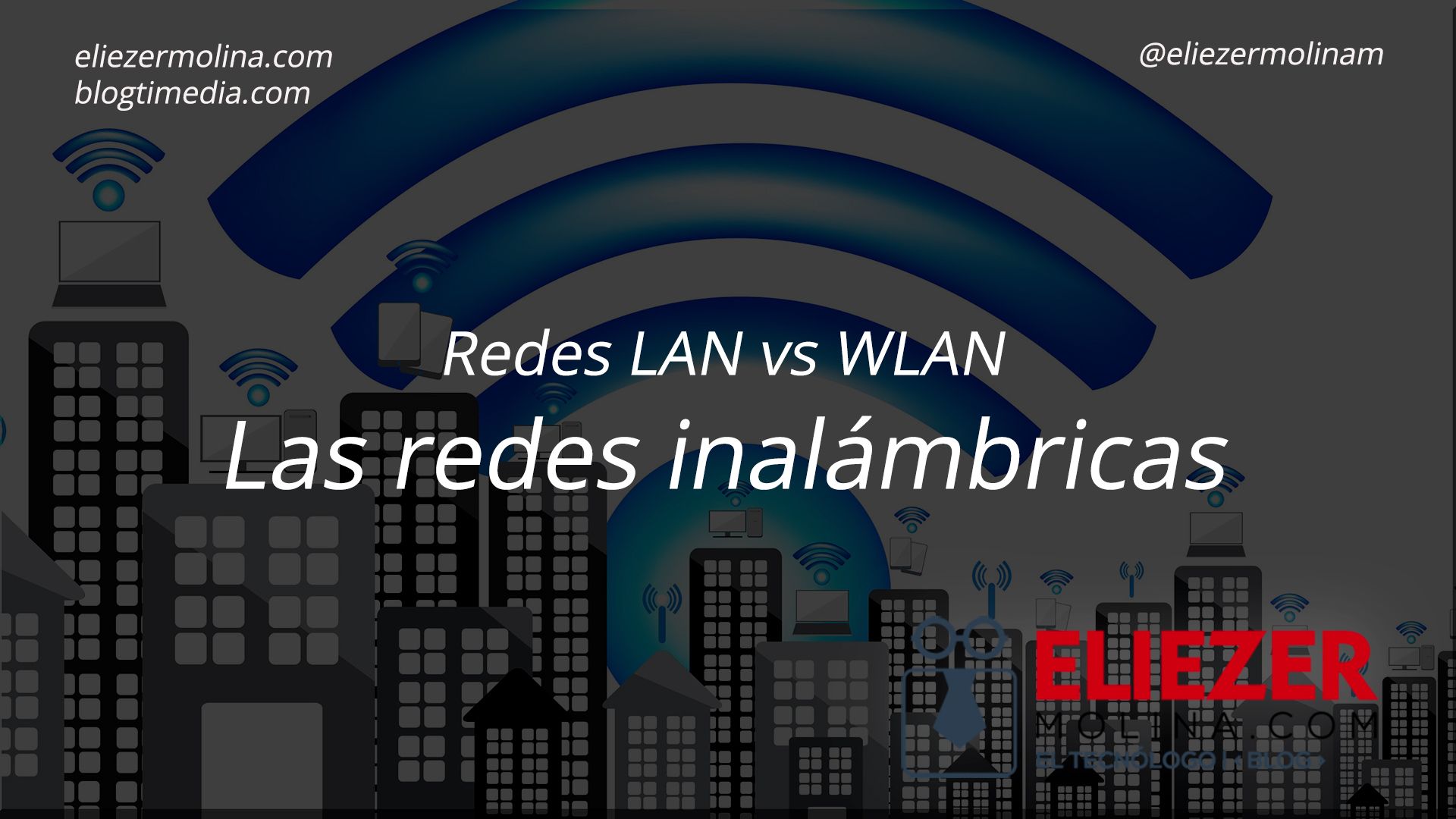 LAN vs WLAN ¿Cuál me conviene? - Eliezer Molina