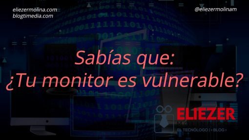 tu monitor es vulnerable