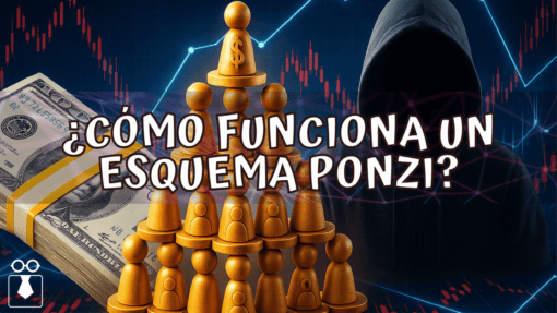 ¿Cómo Funciona un Esquema Ponzi?
